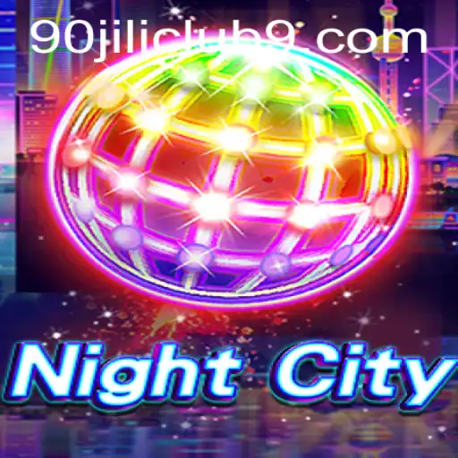 Exploring the Thrilling World of NightCity and its Connection to the 90 Jili Club